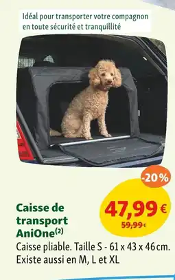 Maxi Zoo Caisse de transport AniOne offre