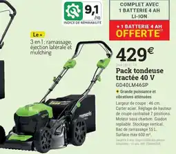 Espace emeraude Pack tondeuse tractée 40 V GD40LM46SP offre