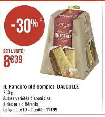 Géant Casino Dalcolle il pandoro blé complet offre