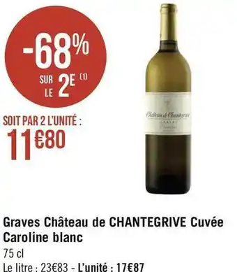 Géant Casino Château chantegrive graves cuvée caroline blanc offre