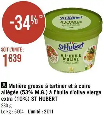 Géant Casino St hubert matière grasse à tartiner et à cuire allégée (53% m.g.) à l’huile d’olive vierge extra (10%) offre