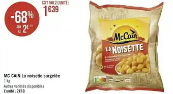 Géant Casino Mc cain la noisette surgelée offre