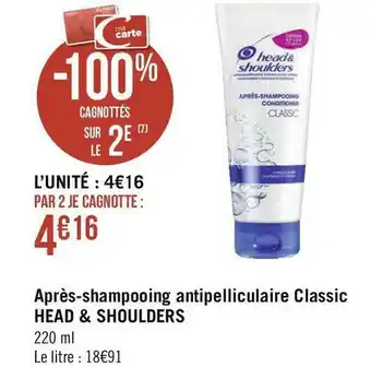 Géant Casino Head & shoulders après-shampooing antipelliculaire classic offre