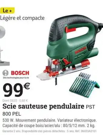 Espace emeraude BOSCH Scie sauteuse pendulaire PST offre