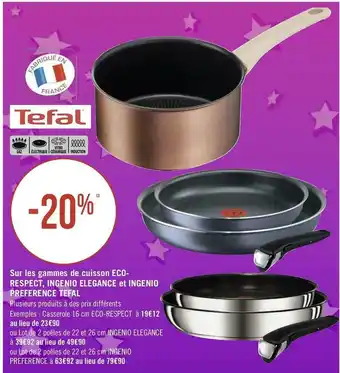Géant Casino Tefal bon plan sur les gammes de cuisson ecorespect, ingenio elegance et ingenio preference de la marque tefal offre