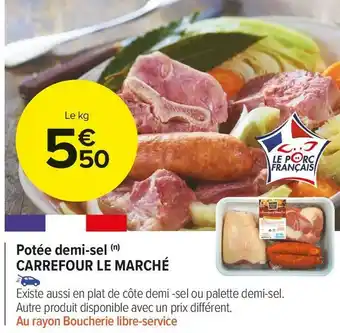 Carrefour Market Carrefour le marché potée demi-sel offre