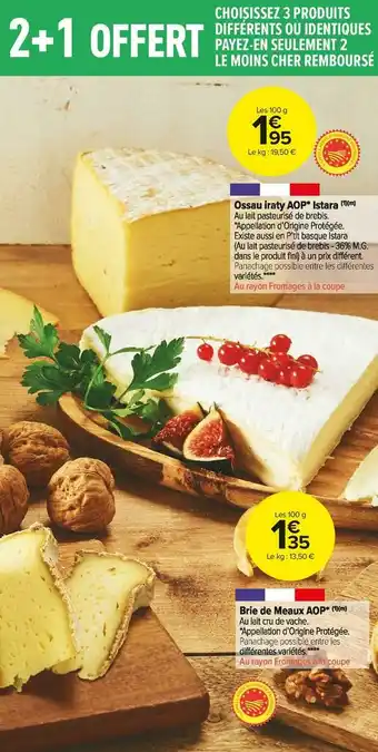 Carrefour Market Ossau iraty aop istara ou brie de meaux aop offre