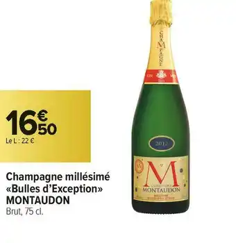 Carrefour Market Montaudon champagne millésimé «bulles d’exception» offre