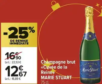 Carrefour Market Marie stuart champagne brut cuvée de la reine offre