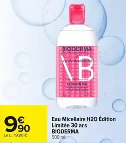 Carrefour Eau Micellaire H20 Édition Limitée 30 ans BIODERMA offre