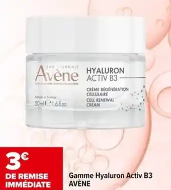 Carrefour Gamme Hyaluron Activ B3 AVÈNE offre