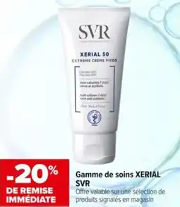 Carrefour Gamme de soins XERIAL SVR offre