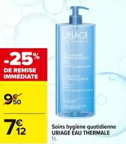 Carrefour Soins hygiène quotidienne URIAGE EAU THERMALE offre