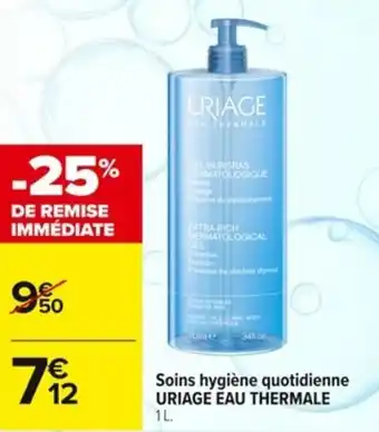 Carrefour Soins hygiène quotidienne URIAGE EAU THERMALE offre