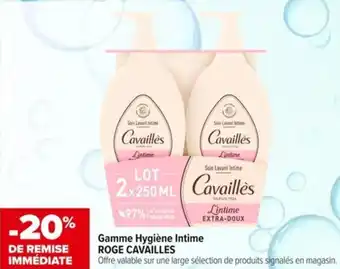 Carrefour Gamme Hygiène Intime ROGE CAVAILLES offre