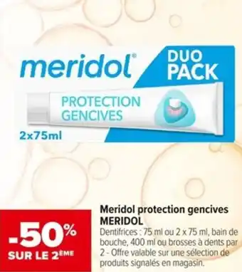 Carrefour Meridol protection gencives MERIDOL offre