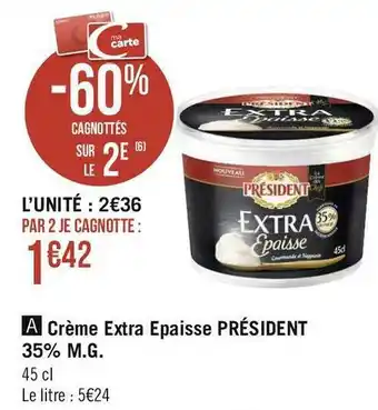 Géant Casino Président crème extra epaisse 35% m.g offre