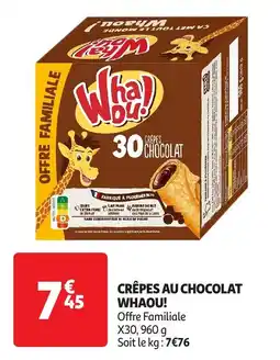 Auchan Crêpes au chocolat whaou! offre