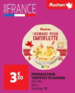 Auchan Fromage pour tartiflette auchan offre