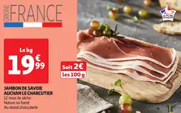 Auchan Jambon de savoie auchan le charcutier offre