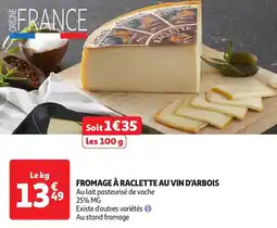 Auchan Fromage à raclette au vin d'arbois offre