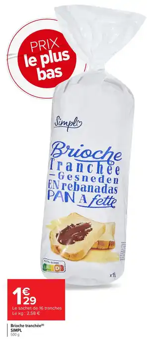 Carrefour SIMPL Brioche Tranchee offre