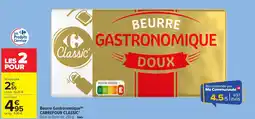 Carrefour Market Beurre Gastronomique CARREFOUR CLASSIC' offre