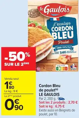 Carrefour Market Cordon Bleu de poulet LE GAULOIS offre