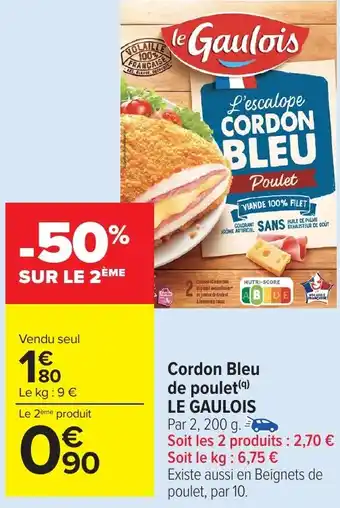 Carrefour Market Cordon Bleu de poulet LE GAULOIS offre