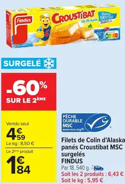 Carrefour Market Filets de Colin d'Alaska panés Croustibat MSC surgelés FINDUS offre