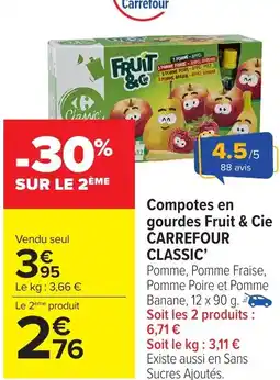 Carrefour Market Compotes en gourdes Fruit & Cie CARREFOUR CLASSIC' offre