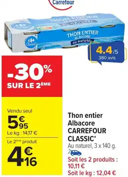 Carrefour Market Thon entier Albacore CARREFOUR CLASSIC' offre