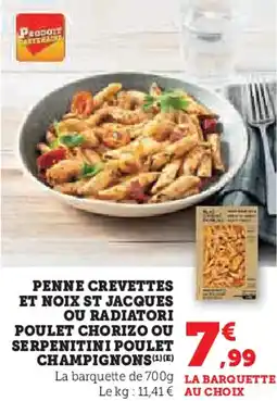 U Express Penne crevettes et noix st jacques ou radiatori poulet chorizo ou serpenitini poulet champignons offre