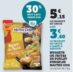 U Express Nuggets ou frites de poulet surgeles maitre coq offre