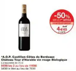 Monoprix A.O.P. Castillon-Côtes de Bordeaux Château Tour d'Horable vin rouge Biologique offre