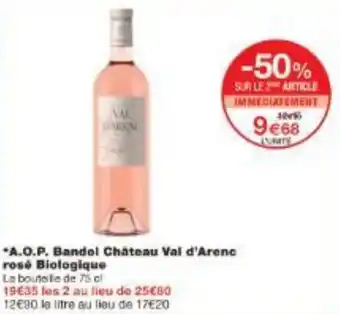 Monoprix A.O.P. Bandol Château Val d'Arenc rosé Biologique offre