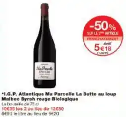 Monoprix I.G.P. Atlantique Ma Parcelle La Butte au loup Malbec Syrah rouge Biologique offre