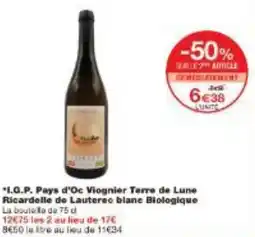 Monoprix I.G.P. Pays d'Oc Viognier Terre de Lune Ricardelle de Lauterec blane Biologique offre