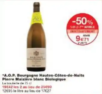 Monoprix A.O.P. Bourgogne Hautes-Côtes-de-Nuits Pierre Maizière blanc Biologique offre