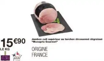 Monoprix Jambon cuit supérieur au torchon découenné dégraissé Monoprix Gourmet offre