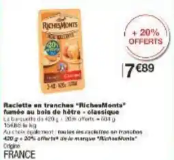 Monoprix Raclette en tranches "RichesMonta" famée au bols de hêtre classique offre