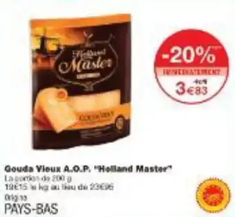 Monoprix Gouda Vieux A.O.P. Holland Master offre