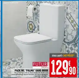 Brico Cash FUTUR BANO Pack wc palma sans bride offre