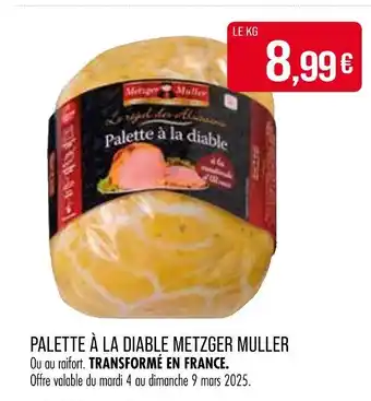 Match Metzger Muller Palette à la diable offre