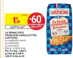 Intermarché LUSTUCRU La bonne pâte française coquillettes offre