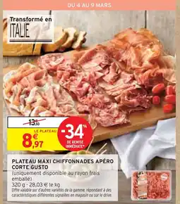 Intermarché CORTE GUSTO Plateau maxi chiffonnades apéro offre