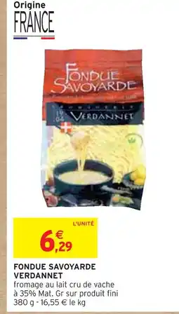 Intermarché VERDANNET Fondue savoyarde offre