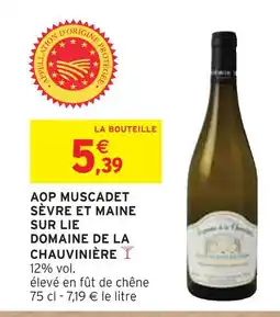 Intermarché DOMAINE DE LA CHAUVINIÈRE AOP Muscadet Sèvre et Maine sur Lie offre