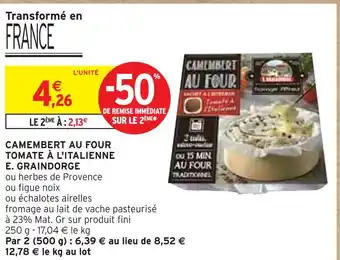 Intermarché E. GRAINDORGE Camembert au four tomate à l'italienne offre