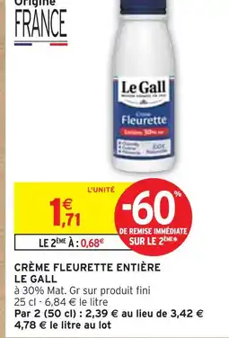 Intermarché LE GALL Crème fleurette entière offre